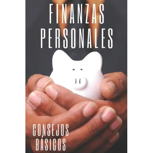 Finanzas Personales: Consejos basicos para ordenar tus finanzas